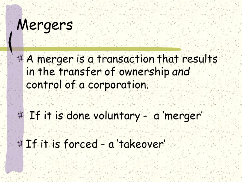 Mergers    A merger is a transaction that results in the transfer